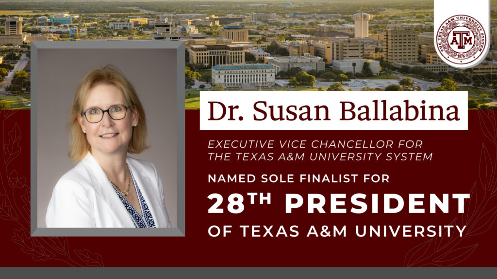 Texas A&M University System Board of Regents Names Dr. Susan Ballabina as Sole Finalist for President of Texas A&M University